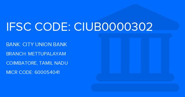 City Union Bank (CUB) Mettupalayam Branch IFSC Code