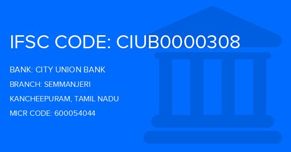 City Union Bank (CUB) Semmanjeri Branch IFSC Code