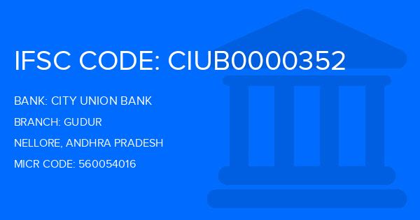 City Union Bank (CUB) Gudur Branch IFSC Code