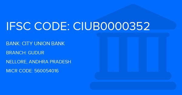 City Union Bank (CUB) Gudur Branch IFSC Code