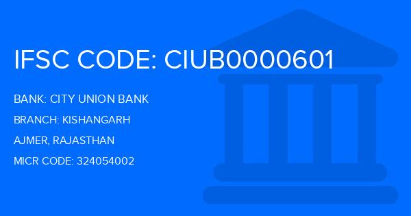 City Union Bank (CUB) Kishangarh Branch IFSC Code