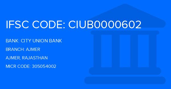 City Union Bank (CUB) Ajmer Branch IFSC Code