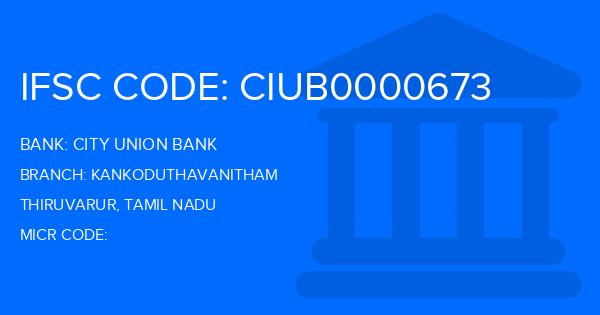 City Union Bank (CUB) Kankoduthavanitham Branch IFSC Code