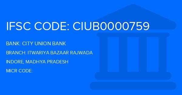 City Union Bank (CUB) Itwariya Bazaar Rajwada Branch IFSC Code
