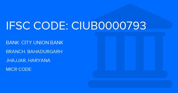 City Union Bank (CUB) Bahadurgarh Branch IFSC Code