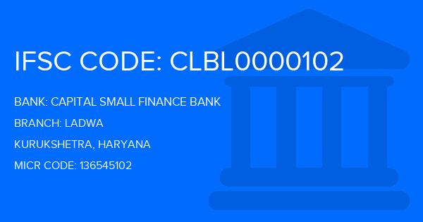 Capital Small Finance Bank Ladwa Branch IFSC Code