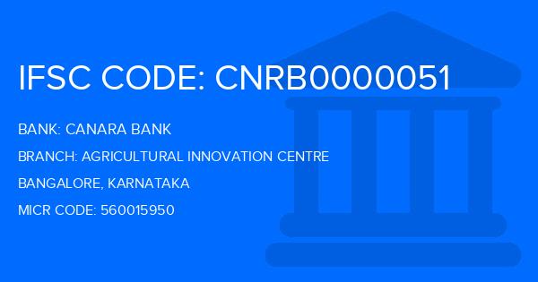 Canara Bank Agricultural Innovation Centre Branch IFSC Code