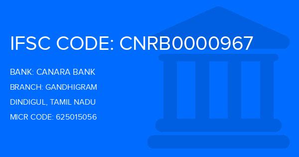 Canara Bank Gandhigram Branch IFSC Code