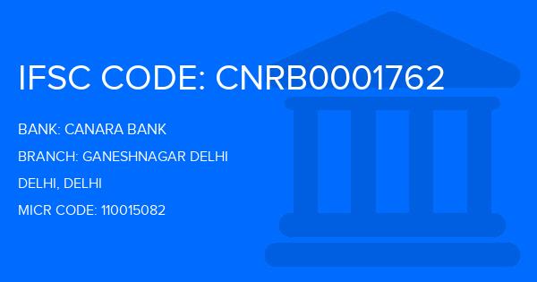 Canara Bank Ganeshnagar Delhi Branch IFSC Code