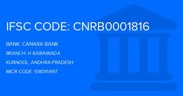 Canara Bank H Kairawada Branch IFSC Code