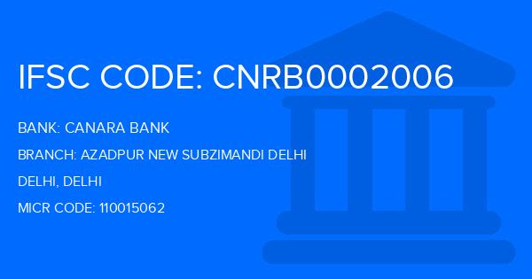 Canara Bank Azadpur New Subzimandi Delhi Branch IFSC Code