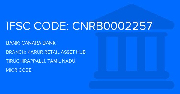 Canara Bank Karur Retail Asset Hub Branch IFSC Code