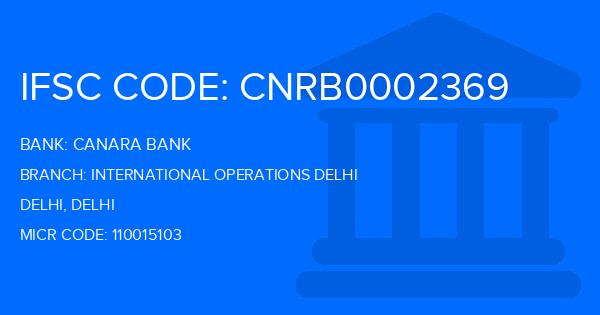 Canara Bank International Operations Delhi Branch IFSC Code