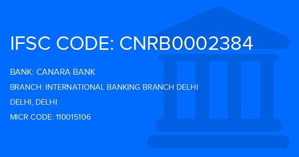 Canara Bank International Banking Branch Delhi Branch IFSC Code