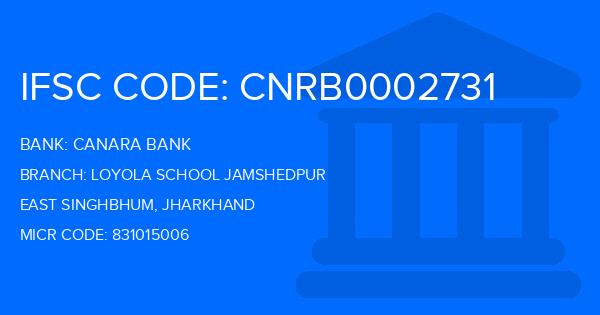 Canara Bank Loyola School Jamshedpur Branch IFSC Code