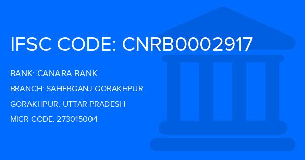 Canara Bank Sahebganj Gorakhpur Branch IFSC Code
