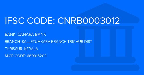 Canara Bank Kalletumkara Branch Trichur Dist Branch IFSC Code