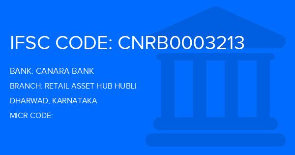 Canara Bank Retail Asset Hub Hubli Branch IFSC Code