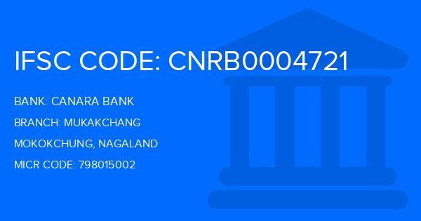 Canara Bank Mukakchang Branch IFSC Code