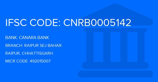 Canara Bank Raipur Sej Bahar Branch IFSC Code