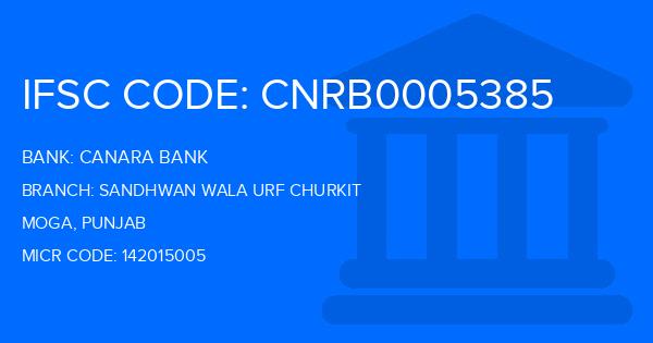 Canara Bank Sandhwan Wala Urf Churkit Branch IFSC Code