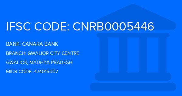 Canara Bank Gwalior City Centre Branch IFSC Code