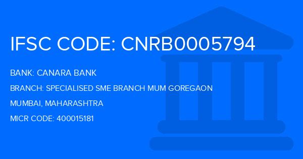 Canara Bank Specialised Sme Branch Mum Goregaon Branch IFSC Code