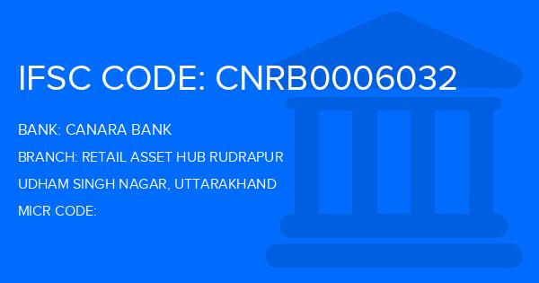 Canara Bank Retail Asset Hub Rudrapur Branch IFSC Code