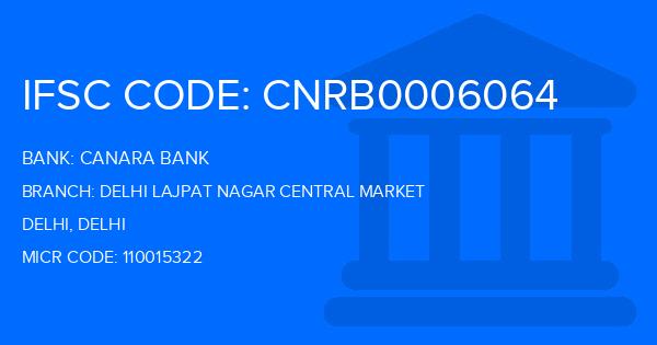 Canara Bank Delhi Lajpat Nagar Central Market Branch IFSC Code