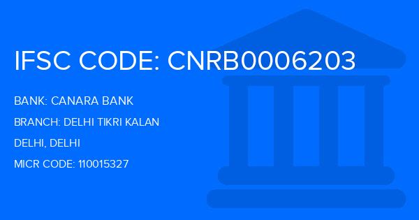 Canara Bank Delhi Tikri Kalan Branch IFSC Code