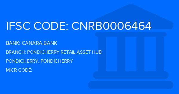 Canara Bank Pondicherry Retail Asset Hub Branch IFSC Code