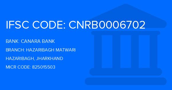 Canara Bank Hazaribagh Matwari Branch IFSC Code