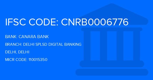 Canara Bank Delhi Splsd Digital Banking Branch IFSC Code