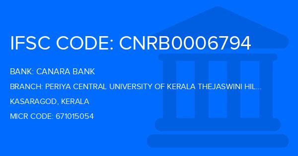 Canara Bank Periya Central University Of Kerala Thejaswini Hills Branch IFSC Code