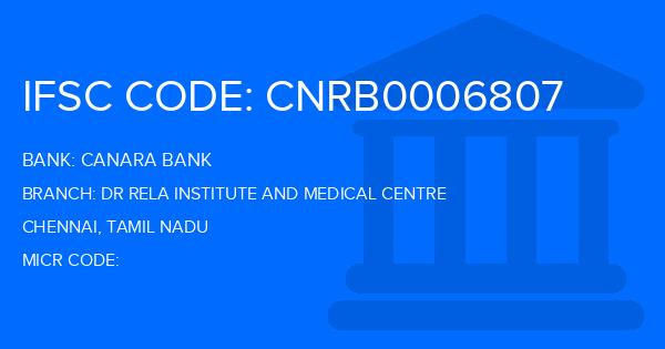 Canara Bank Dr Rela Institute And Medical Centre Branch IFSC Code