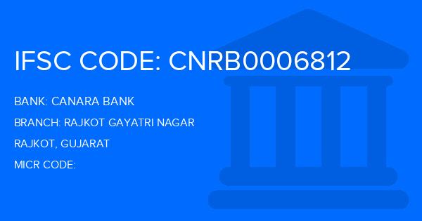 Canara Bank Rajkot Gayatri Nagar Branch IFSC Code