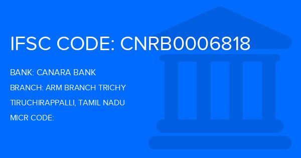 Canara Bank Arm Branch Trichy Branch IFSC Code