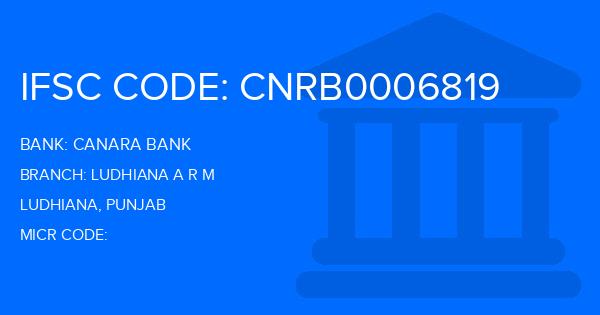 Canara Bank Ludhiana A R M Branch IFSC Code