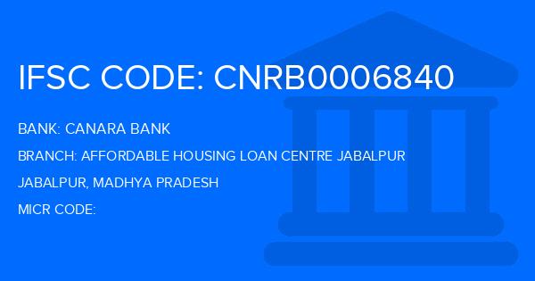 Canara Bank Affordable Housing Loan Centre Jabalpur Branch IFSC Code