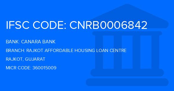 Canara Bank Rajkot Affordable Housing Loan Centre Branch IFSC Code