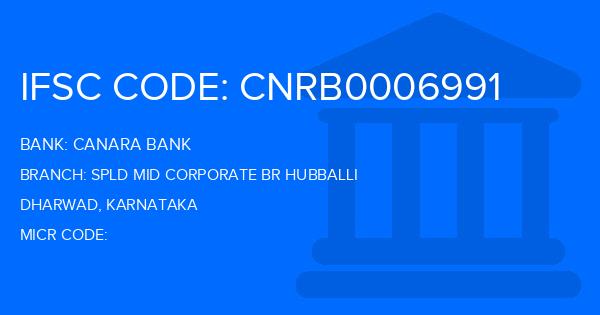 Canara Bank Spld Mid Corporate Br Hubballi Branch IFSC Code