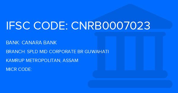 Canara Bank Spld Mid Corporate Br Guwahati Branch IFSC Code