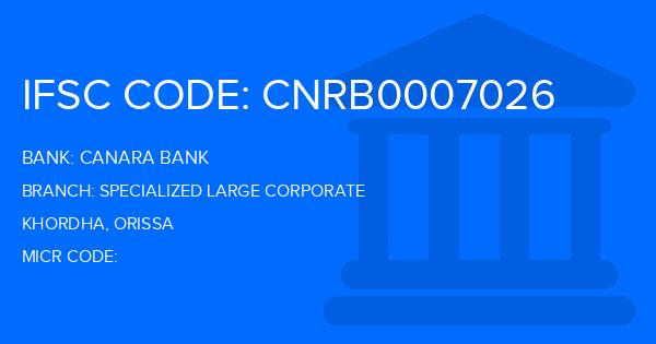 Canara Bank Specialized Large Corporate Branch IFSC Code