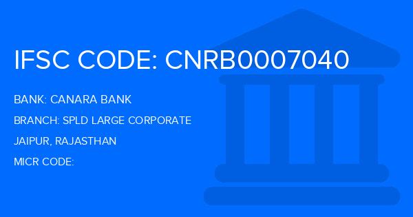 Canara Bank Spld Large Corporate Branch IFSC Code
