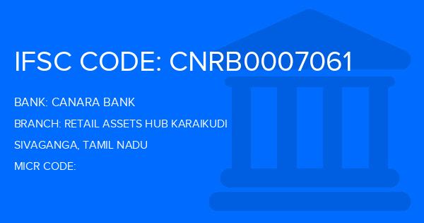 Canara Bank Retail Assets Hub Karaikudi Branch IFSC Code