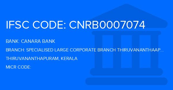 Canara Bank Specialised Large Corporate Branch Thiruvananthaapuram Branch IFSC Code