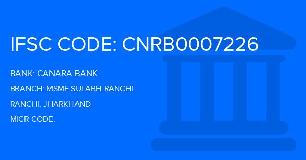 Canara Bank Msme Sulabh Ranchi Branch IFSC Code