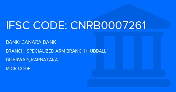 Canara Bank Specialized Arm Branch Hubballi Branch IFSC Code