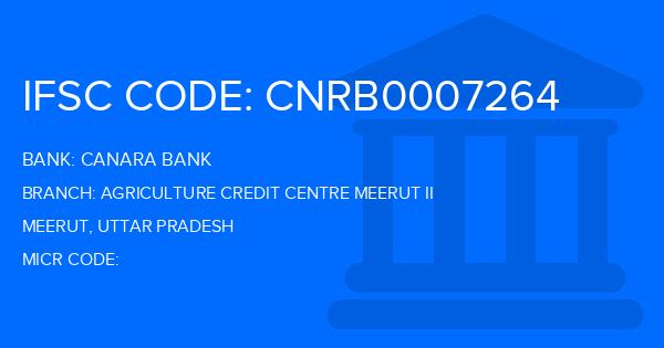 Canara Bank Agriculture Credit Centre Meerut Ii Branch IFSC Code