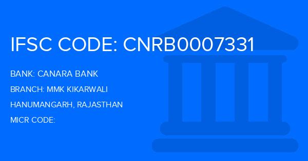 Canara Bank Mmk Kikarwali Branch IFSC Code